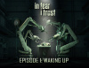 Превью изображения 0: In Fear I Trust - Episode 1: Waking Up